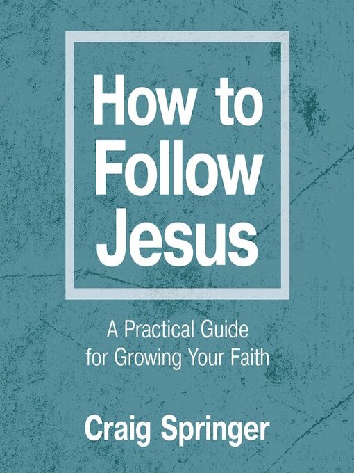 Title details for How to Follow Jesus by Craig Springer - Available